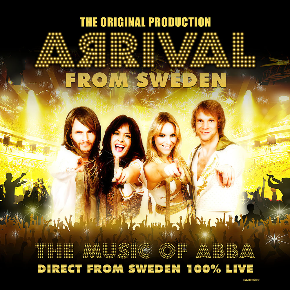 Text: The Original Production ARRIVAL from Sweden: The Music of ABBA, Direct from Sweden 100% Live