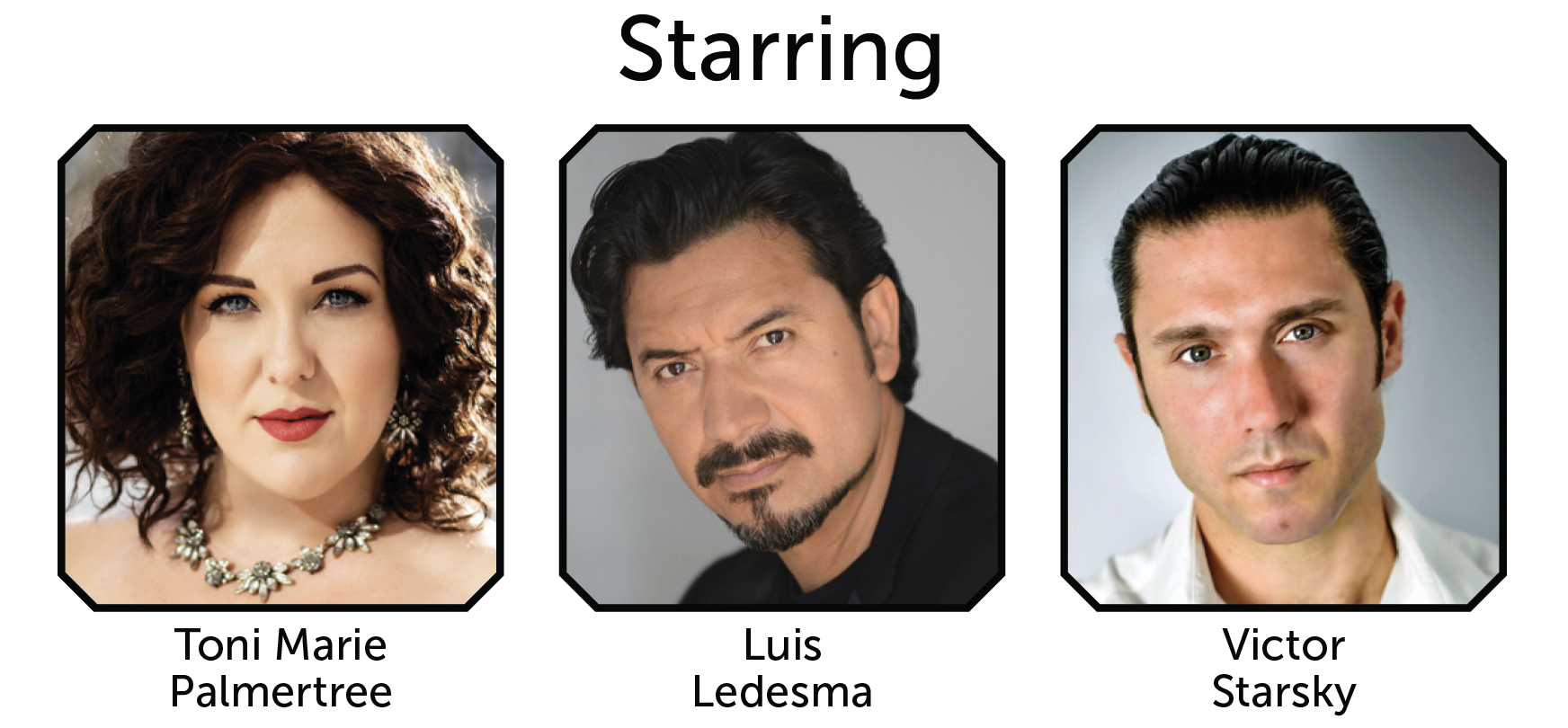 Text: Starring Toni Marie Palmertree, Luis Ledesma, and Victor Starsky