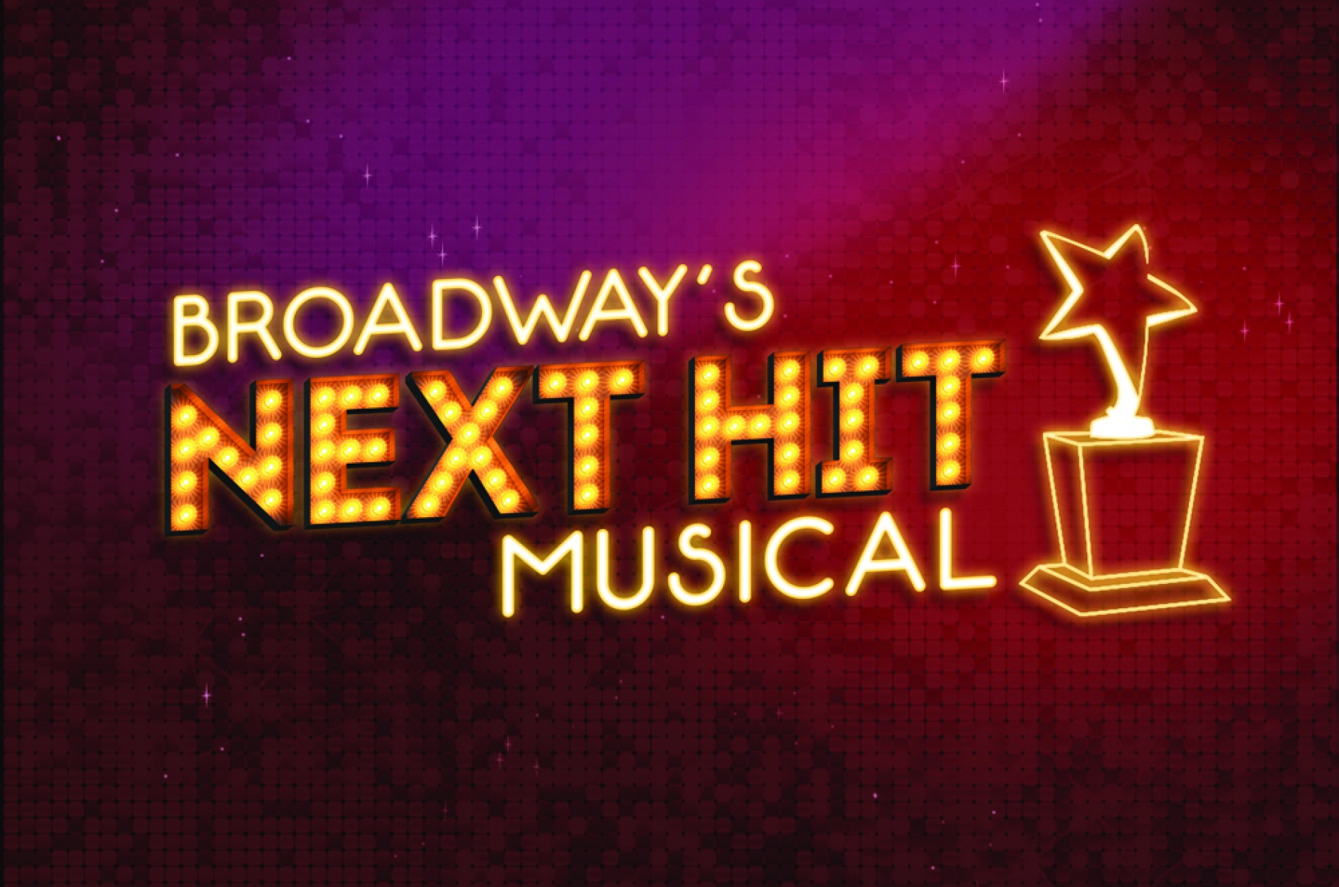 Broadway's Next Hit Musical words in gold on purple-to-red background